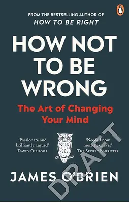 Hogyan ne tévedjünk - A meggondolás megváltoztatásának művészete - How Not To Be Wrong - The Art of Changing Your Mind