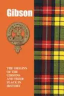 Gibson - A Gibsonok eredete és helyük a történelemben - Gibson - The Origins of the Gibsons and Their Place in History