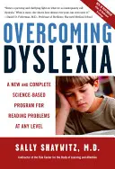 A diszlexia leküzdése: Új és teljes, tudományosan megalapozott program az olvasási problémákra minden szinten - Overcoming Dyslexia: A New and Complete Science-Based Program for Reading Problems at Any Level