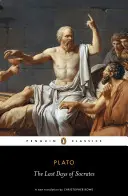 Szókratész utolsó napjai: Euthyphro, Apológia, Kritón, Phaidón - The Last Days of Socrates: Euthyphro, Apology, Crito, Phaedo