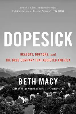 Dopesick: Drogdílerek, orvosok és a drogcég, amely Amerikát függővé tette. - Dopesick: Dealers, Doctors, and the Drug Company That Addicted America