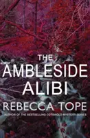 Ambleside Alibi (Tope Rebecca (Szerző)) - Ambleside Alibi (Tope Rebecca (Author))