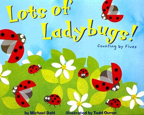 Sok katicabogár!: Számolás ötösével - Lots of Ladybugs!: Counting by Fives