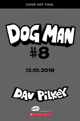 Dog Man: Fetch-22: A Graphic Novel (Dog Man #8): A Captain Underpants alkotójától (Könyvtári kiadás), 8 - Dog Man: Fetch-22: A Graphic Novel (Dog Man #8): From the Creator of Captain Underpants (Library Edition), 8