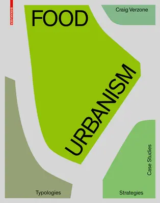 Élelmiszer-urbanizmus - tipológiák, stratégiák, esettanulmányok - Food Urbanism - Typologies, Strategies, Case Studies