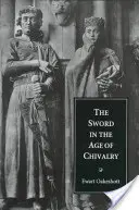 A kard a lovagiasság korában - The Sword in the Age of Chivalry