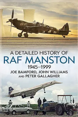 A RAF Manston részletes története 1945-1999 - A Detailed History of RAF Manston 1945-1999