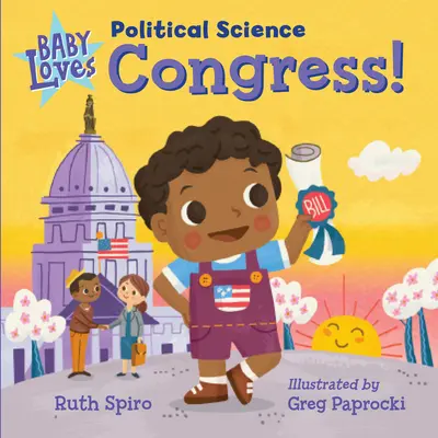 A baba szereti a politikatudományt: Kongresszus! - Baby Loves Political Science: Congress!