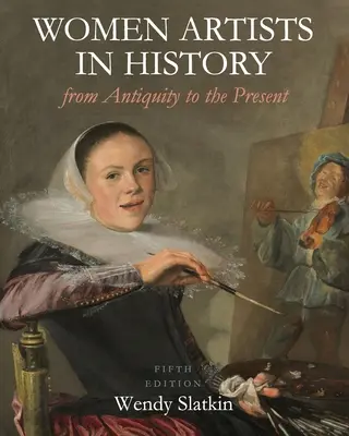 Női művészek a történelemben az ókortól napjainkig - Women Artists in History from Antiquity to the Present
