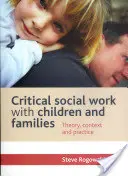 Kritikai szociális munka a gyermekekkel és családokkal: Elmélet, kontextus és gyakorlat - Critical Social Work with Children and Families: Theory, Context and Practice