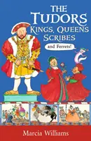 Tudorok: Királyok, királynők, írástudók és görények! - Tudors: Kings, Queens, Scribes and Ferrets!