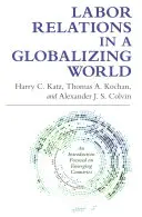 Munkaügyi kapcsolatok a globalizálódó világban - Labor Relations in a Globalizing World