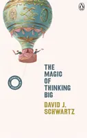 Magic of Thinking Big - (Vermilion Life Essentials)