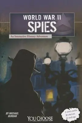 II. világháborús kémek: Egy interaktív történelmi kaland - World War II Spies: An Interactive History Adventure