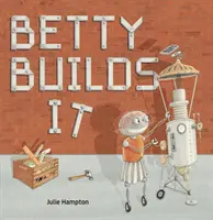 Betty építkezik - Betty Builds It