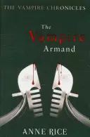 Vampire Armand - Vámpírkrónikák 6. - Vampire Armand - The Vampire Chronicles 6