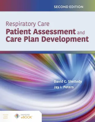 Légzőszervi ellátás: Betegfelmérés és ápolási terv kidolgozása - Respiratory Care: Patient Assessment and Care Plan Development