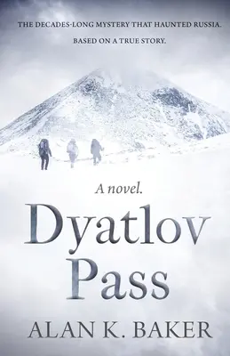 Djatlov hágó: Az Oroszországot kísértő igaz történet alapján - Dyatlov Pass: Based on the true story that haunted Russia