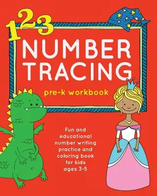 Number Tracing Pre-K Workbook: Szórakoztató és oktató számírás-gyakorlat és színezőkönyv 3-5 éves gyerekeknek - Number Tracing Pre-K Workbook: Fun and Educational Number Writing Practice and Coloring Book for Kids Ages 3-5