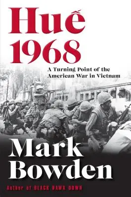 Hue 1968: A vietnami amerikai háború fordulópontja - Hue 1968: A Turning Point of the American War in Vietnam