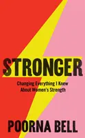 Erősebb - Megváltozott minden, amit a nők erejéről tudtam - Stronger - Changing Everything I Knew About Women's Strength