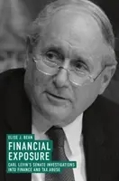 Pénzügyi kitettség: Carl Levin szenátusi vizsgálatai a pénzügyi és adóügyi visszaélésekkel kapcsolatban - Financial Exposure: Carl Levin's Senate Investigations Into Finance and Tax Abuse