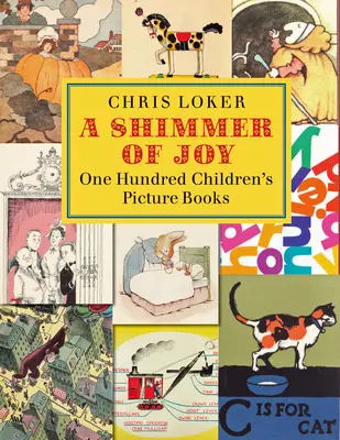 Az öröm csillogása: Száz gyermekképeskönyv - A Shimmer of Joy: One Hundred Children's Picture Books