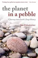 A bolygó egy kavicsban: Utazás a Föld mély történelmébe - The Planet in a Pebble: A Journey Into Earth's Deep History