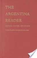 Az Argentína-olvasó: History, Culture, Politics - The Argentina Reader: History, Culture, Politics