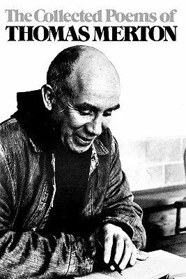 Thomas Merton összegyűjtött versei - The Collected Poems of Thomas Merton