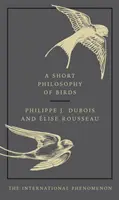 A madarak rövid filozófiája - Short Philosophy of Birds