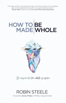 Hogyan váljunk egésszé: Válasz az egész kérdésre - How to Be Made Whole: An Answer to the Whole Question