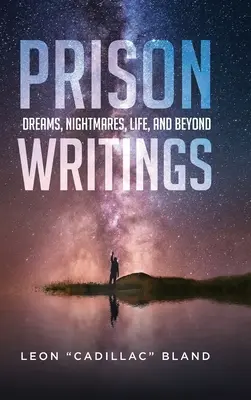 Prison Writings: Álmok, rémálmok, élet, és azon túl - Prison Writings: Dreams, Nightmares, Life, and Beyond