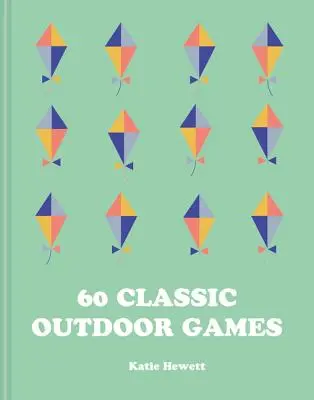 60 klasszikus szabadtéri játék - 60 Classic Outdoor Games