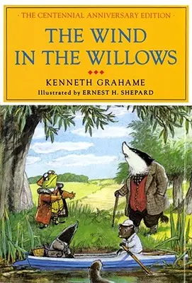 The Wind in the Willows: A százéves jubileumi kiadás - The Wind in the Willows: The Centennial Anniversary Edition