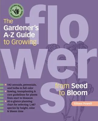 A kertész A-Z útmutatója a virágtermesztéshez a magtól a virágzásig - The Gardener's A-Z Guide to Growing Flowers from Seed to Bloom