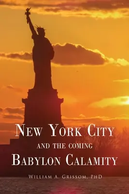 NEW YORK CITY és a közelgő babiloni katasztrófa - NEW YORK CITY and the Coming Babylon Calamity