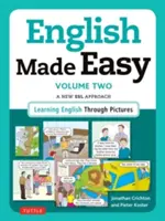 English Made Easy, Volume 2: A New ESL Approach: Angol nyelvtanulás képeken keresztül - English Made Easy, Volume 2: A New ESL Approach: Learning English Through Pictures