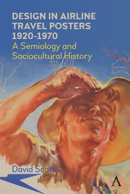 Design a légitársaságok utazási plakátjain 1920-1970: Szemiológia és szociokultúrtörténet - Design in Airline Travel Posters 1920-1970: A Semiology and Sociocultural History