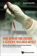 Hogyan olvassunk és kritizáljunk egy tudományos kutatási cikket: Notes to Guide Students Reading Primary Literature - How to Read and Critique a Scientific Research Article: Notes to Guide Students Reading Primary Literature