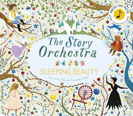 The Story Orchestra: A Csipkerózsika: Csajkovszkij zenéjének meghallgatásához nyomja meg a hangjegyet. - The Story Orchestra: The Sleeping Beauty: Press the Note to Hear Tchaikovsky's Music