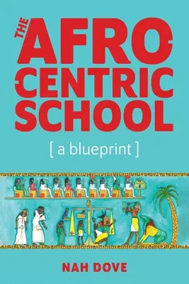 Az afrocentrikus iskola [tervezet] - The Afrocentric School [a blueprint]