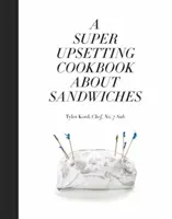 Egy szuper felzaklató szakácskönyv a szendvicsekről - A Super Upsetting Cookbook about Sandwiches