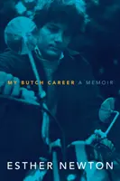 Az én butch karrierem: A Memoir - My Butch Career: A Memoir