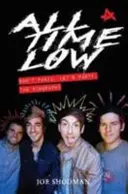 All Time Low - Ne pánikolj, bulizzunk! The Biography - All Time Low - Don't Panic, Let's Party: The Biography