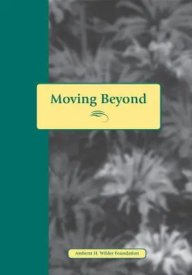 Túl a visszaélésen: Történetek és kérdések olyan nőknek, akik bántalmazással éltek együtt - Moving Beyond Abuse: Stories and Questions for Women Who Have Lived with Abuse