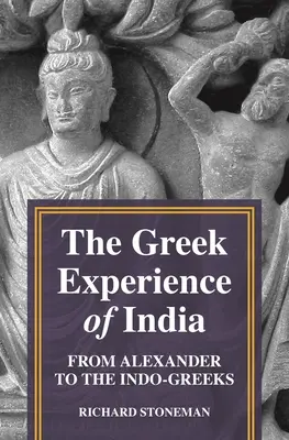 Az Indiával kapcsolatos görög tapasztalatok: Alexandertől az indo-görögökig - The Greek Experience of India: From Alexander to the Indo-Greeks