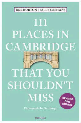 111 hely Cambridge-ben, amit nem szabad kihagynia - 111 Places in Cambridge That You Shouldn't Miss