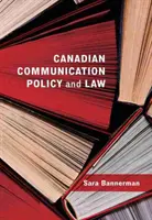 Kanadai kommunikációs politika és jog - Canadian Communication Policy and Law