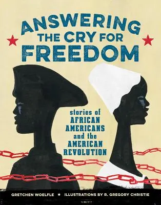 A szabadságért kiáltás megválaszolása: Történetek az afroamerikaiakról és az amerikai forradalomról - Answering the Cry for Freedom: Stories of African Americans and the American Revolution